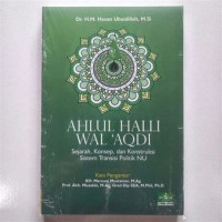 AHLUL HALLI WAL'AQDI:Sejarah, Konsep, dan Konstruksi Sistem Transisi Politik NU