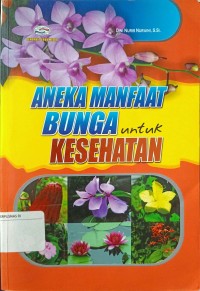 ANEKA MANFAAT BUNGA UNTUK KESEHATAN