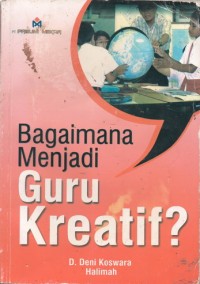 BAGAIMANA MENJADI GURU KREATIF?