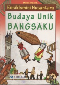 Image of ENSIKLOMINI NUSANTARA BUDAYA UNIK BANGSAKU