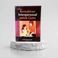Image of KEMAHIRAN INTERPERSONAL UNTUK GURU