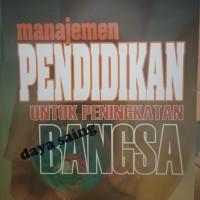 Image of MANAJEMEN PENDIDIKAN UNTUK PENINGKATAN BANGSA