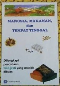 Image of MANUSIA, MAKANAN, DAN TEMPAT TINGGAL