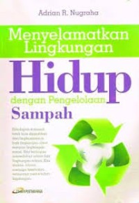 MENYELAMATKAN LINGKUNGAN HIDUP DENGAN PENGELOLAAN SAMPAH