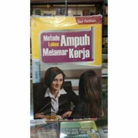 METODE AMPUH LOLOS MELAMAR KERJA