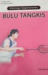 OLAHRAGA KEGEMARANKU BULU TANGKIS