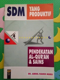 Image of SDM YANG PRODUKTIF PENDEKATAN AL-QUR`AN DAN SAINS
